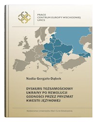 Dyskurs tożsamościowy Ukrainy po Rewolucji Godności przez pryzmat kwestii językowej - Gergało-Dąbek Nadia - książka