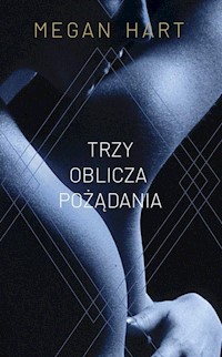 Trzy oblicza pożądania - Hart Megan - książka