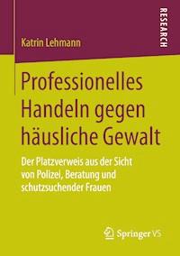 Professionelles Handeln gegen häusliche Gewalt - Katrin Lehmann - ebook