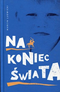 Na koniec świata - Marcin Ludwicki - książka