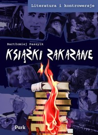 Literatura i kontrowersje Książki zakazane - Paszylk Bartłomiej - książka