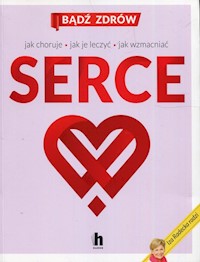 Serce Jak choruje jak je leczyć jak wzmacniać - Radecka Iza - książka