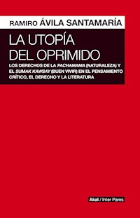 La utopía del oprimido - Ramiro Ávila Santamaría - ebook