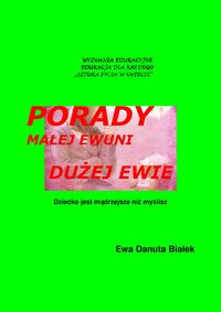 Porady małej  Ewuni dużej Ewie - Białek Ewa Danuta - książka