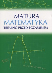 Matematyka. Matura. Trening przed egzaminem - Roman Wosiek - książka