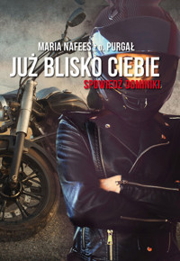 Już blisko Ciebie Spowiedź Dominiki - Purgał Maria Nafees - książka