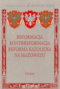 Reformacja Kontrreformacja reforma katolicka na Mazowszu -  - książka