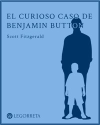 El curioso caso de Benjamin Button - Scott Fitzgerald - ebook