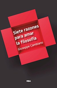 Siete razones para amar la filosofía - Giuseppe Cambiano - ebook