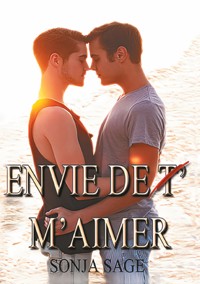 Envie de t' m'aimer - Sonja Sage - ebook