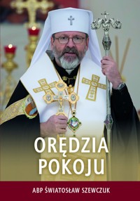 Orędzia Pokoju - ABP ŚWIATOSŁAW SZEWCZUK - ebook