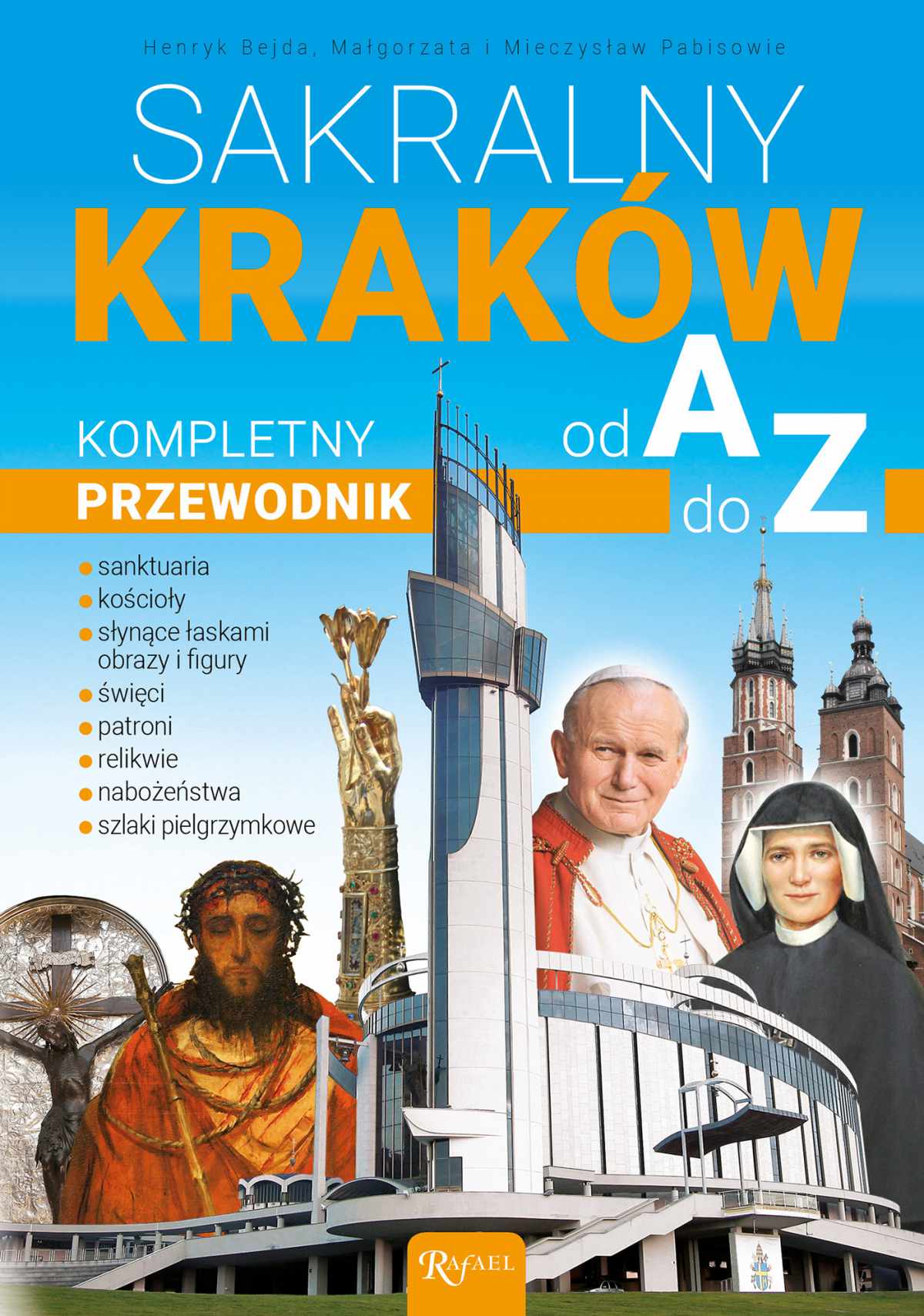 Okładka:Sakralny Kraków. Kompletny przewodnik od A do Z 