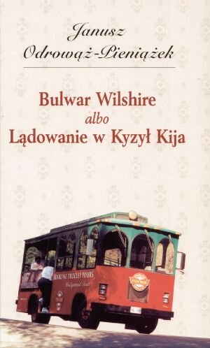 Bulwar Wilshire albo Lądowanie w Kyzył Kija - Janusz Odrowąż-Pieniążek - książka