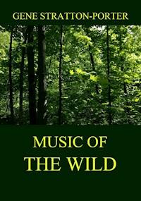 Music of the Wild - Gene Stratton-porter - ebook