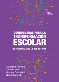 Coordenadas para la transformación escolar - Luciana Alonso - ebook