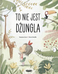 To NIE jest dżungla - Isern Susanna - książka