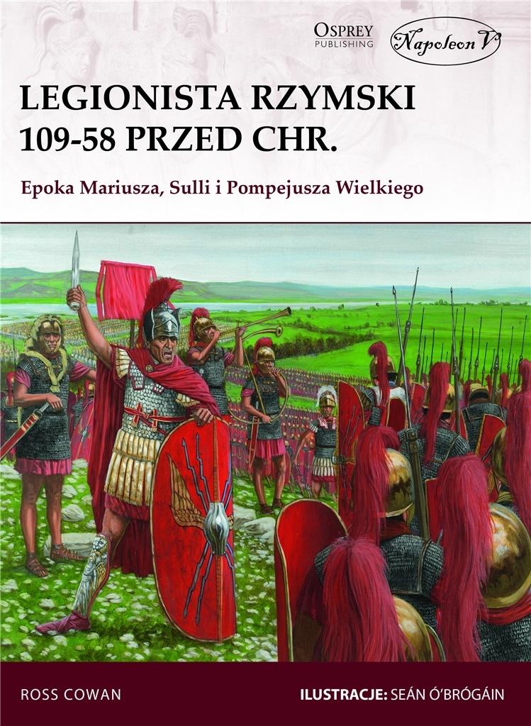 Legionista rzymski 109-58 przed Chr. - Cowan Ross - książka