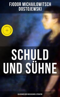 Schuld und Sühne (Klassiker der russischen Literatur) - Fjodor Michailowitsch Dostojewski - ebook