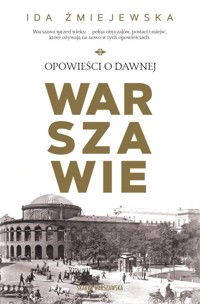 Opowieści o dawnej Warszawie - Żmiejewska Ida - książka