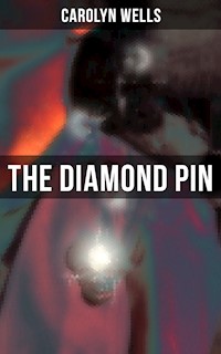 THE DIAMOND PIN - Carolyn Wells - ebook