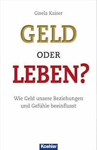 Geld oder Leben? - Gisela Kaiser - ebook