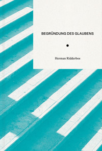 Begründung des Glaubens - Herman Ridderbos - ebook