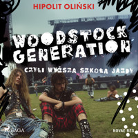 Woodstock Generation, czyli Wyższa Szkoła Jazdy - Hipolit Oliński - ebook + audiobook