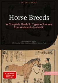 Horse Breeds: A Complete Guide to Types of Horses from Arabian to Icelandic - Artemis Saage - ebook