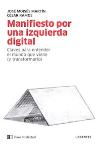 Manifiesto por una izquierda digital - José Moisés Martín Carretero - ebook