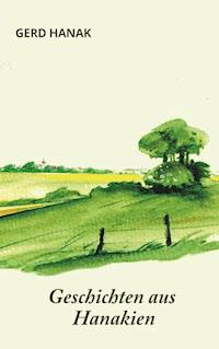 Geschichten aus Hanakien - Gerd Hanak - ebook