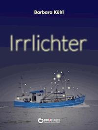 Irrlichter - Barbara Kühl - ebook