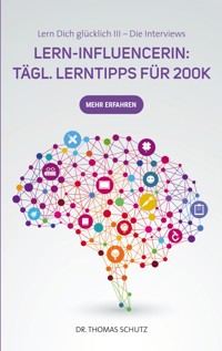 Lern-Influencerin: Tägl. LernTipps für 200K - Thomas Schutz - ebook