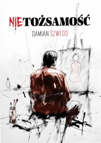 Nietożsamość - Damian Szwedo - ebook