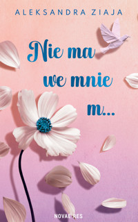 Nie ma we mnie m… - Aleksandra Ziaja - ebook + książka