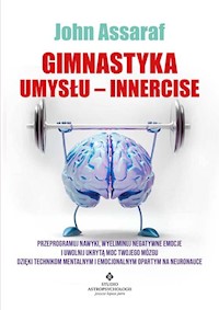 Gimnastyka Umysłu - Innercise - Assaraf John - książka