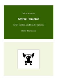 Selbstlernkurs: Starke Frauen?! - Heike Thormann - ebook