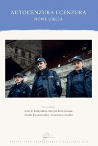 Autocenzura i cenzura Nowe ujęcia -  - książka