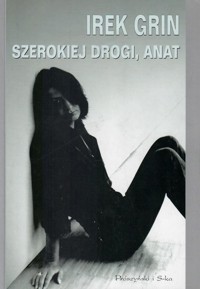 Szerokiej drogi, Anat - Grin Irek - ebook