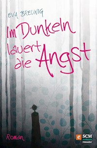 Im Dunkeln lauert die Angst - Eva Breunig - ebook