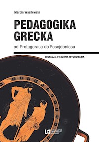 Pedagogika grecka od Protagorasa do Posejdoniosa - Marcin Wasilewski - książka