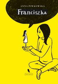 Franciszka - Anna Piwkowska - ebook