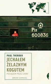 Jechałem Żelaznym Kogutem - Theroux Paul - książka