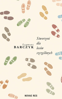 Stworzeni dla losów szczęśliwych - Barczyk Zygmunt - ebook + książka