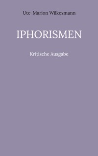 Iphorismen - Ute-Marion Wilkesmann - ebook