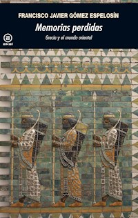 Memorias perdidas - Francisco Javier Gómez Espelosín - ebook