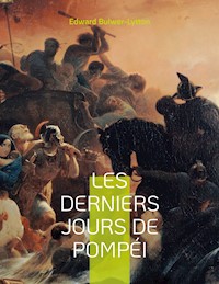 Les derniers jours de Pompéi - Edward Bulwer-Lytton - ebook