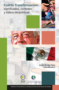 Cuarta Transformación: significados, contexto y trazos de políticas - Javier Rosiles Salas - ebook