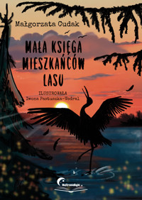 Mała księga mieszkańców lasu - Małgorzata Cudak - ebook