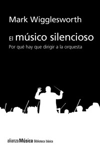 El músico silencioso - Mark Wigglesworth - ebook