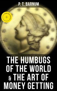 The Humbugs of the World & The Art of Money Getting - P.T. Barnum - ebook